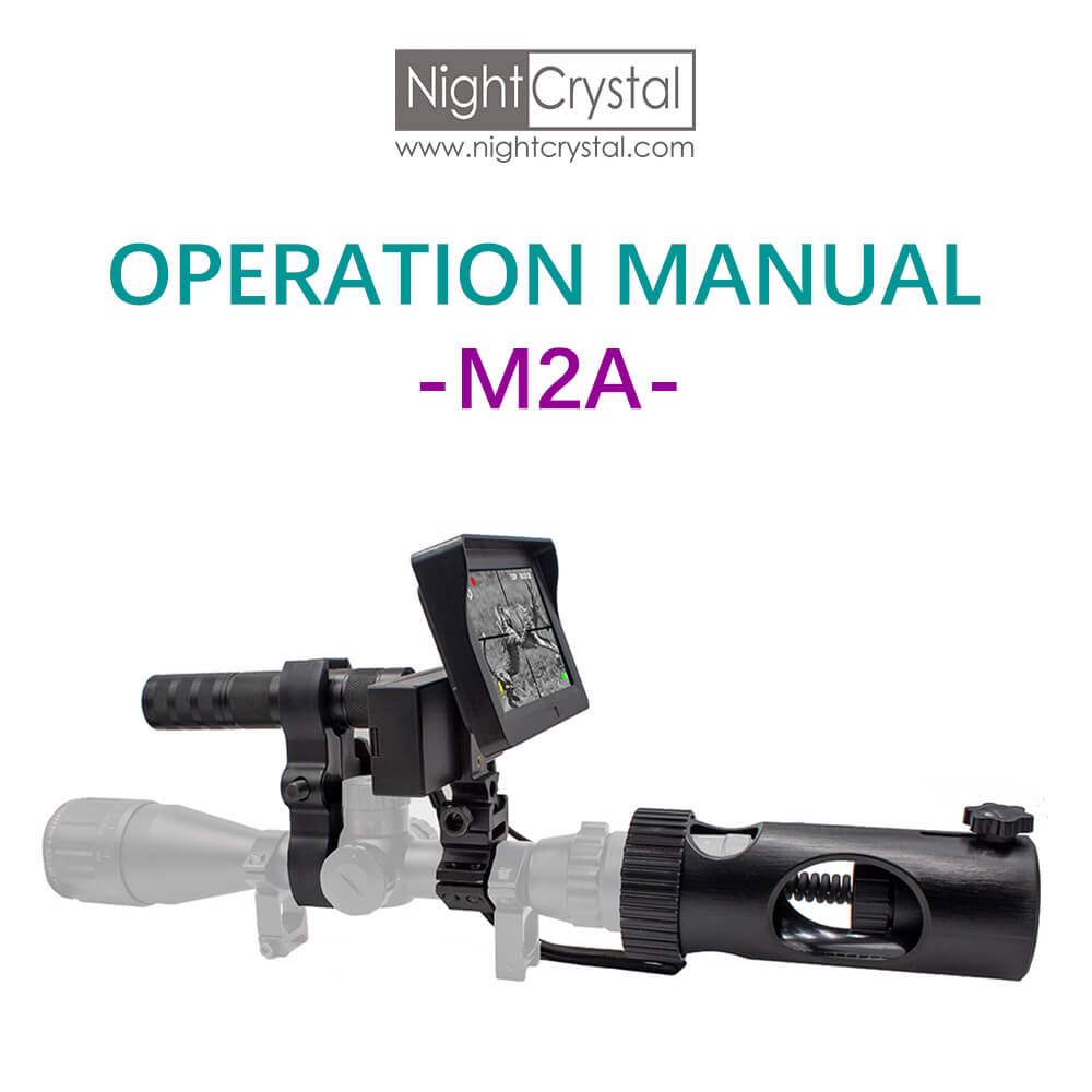 User Manual - NightCrystal M2A Megaorei M2A Night Vision Scope DIY attachment